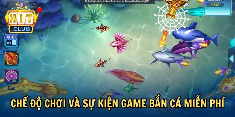che do Chế độ chơi và sự kiện game bắn cá miễn phí